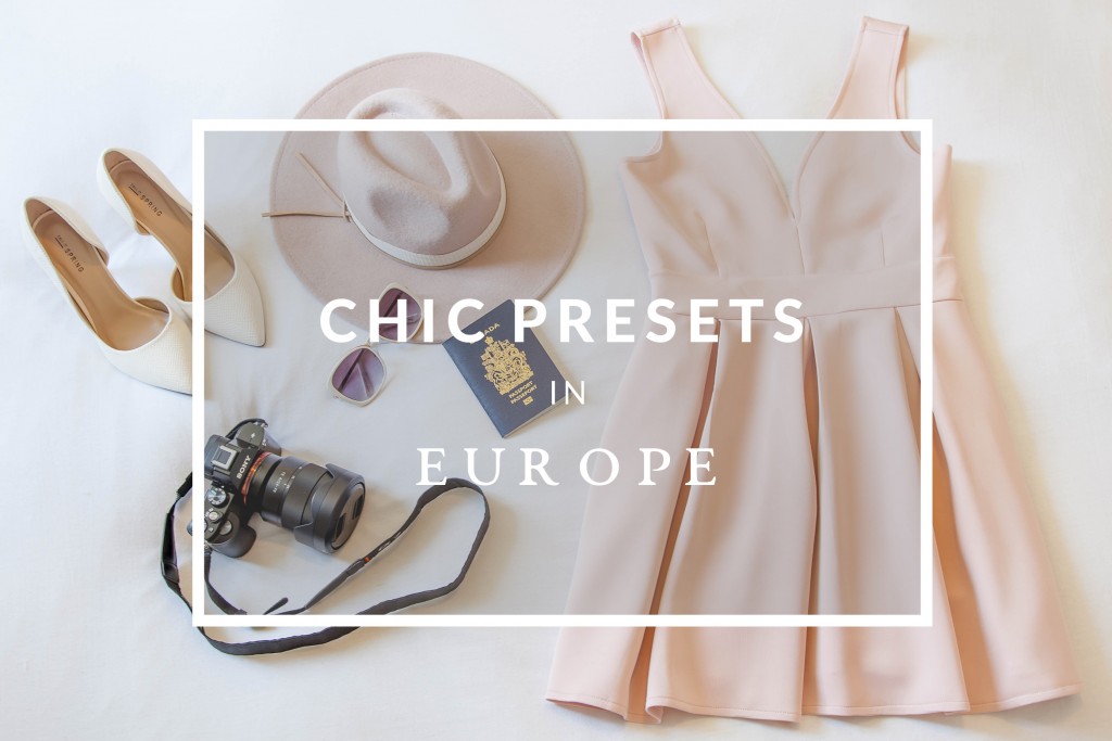 Chic Presets in Europe!