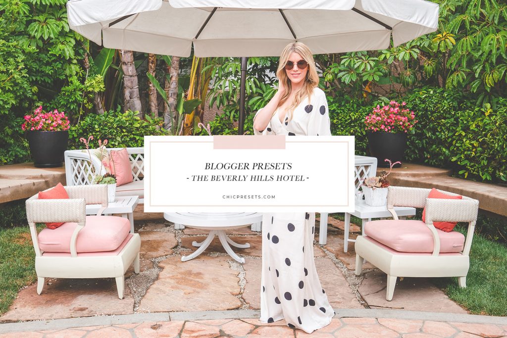 Blogger Presets | The Beverly Hills Hotel